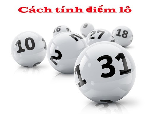 Có rất nhiều cách tính điểm lô đang được áp dụng hiện nay Có rất nhiều cách tính điểm lô đang được áp dụng hiện nay