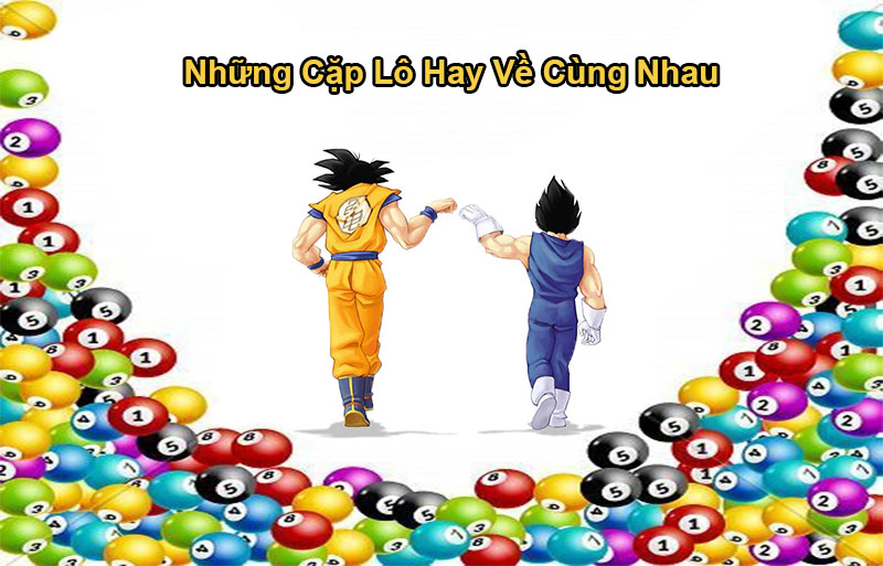tổng hợp từ a-z các cặp lô đi cùng với nhau